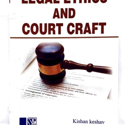 Singhals Legal Ethics and Court Craft