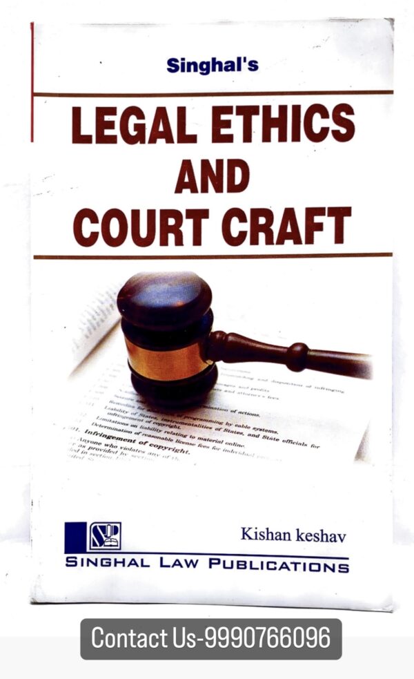 Singhals Legal Ethics and Court Craft