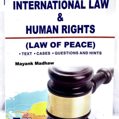 Singhals Public International Law & Human Rights (Law of Peace)