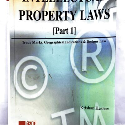 Singhals Intellectual Property Laws (Part-1) (Trade Marks, Geographical Indication & designs Law)